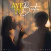 About Aye tu bata Song